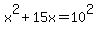 x%5E2%2B15x=10%5E2