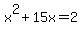 x%5E2%2B15x=2