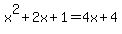 x%5E2%2B2x%2B1=4x%2B4