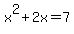 x^2+2x=7