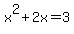 x%5E2%2B2x+=+3