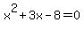 x^2+3x-8=0