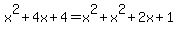 x^2+4x+4=x^2+x^2+2x+1