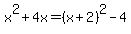 x^2+4x=(x+2)^2-4