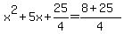 x%5E2%2B5x%2B25%2F4+=+%288%2B25%29%2F4