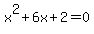 x%5E2%2B6x%2B2+=0