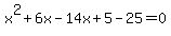 x%5E2%2B6x-14x%2B5-25=0