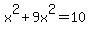 x%5E2%2B9x%5E2=10