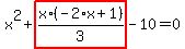 x%5E2%2Bhighlight_red%28+x%2A%28-2%2Ax%2B1%29%2F3+%29-10=0