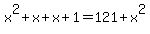 x%5E2%2Bx%2Bx%2B1=121%2Bx%5E2