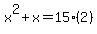 x%5E2%2Bx=15%282%29