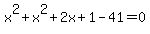 x%5E2%2Bx%5E2%2B2x%2B1-41=0