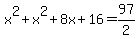 x^2+x^2+8x+16=97/2