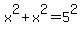 x^2+x^2=5^2