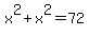 x%5E2%2Bx%5E2=72