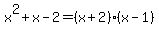 x%5E2%2Bx-2+=+%28x%2B2%29%28x-1%29