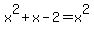 x%5E2%2Bx-2+=+x%5E2