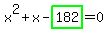 x%5E2%2Bx-highlight_green%28+182+%29=0