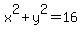 x%5E2%2By%5E2=16