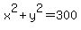 x%5E2%2By%5E2=300
