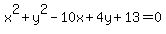 x%5E2%2By%5E2-10x%2B4y%2B13=0