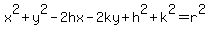 x^2+y^2-2hx-2ky+h^2+k^2=r^2