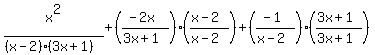 x%5E2%2F%28%28x-2%29%283x%2B1%29%29%2B%28%28-2x%29%2F%283x%2B1%29%29%28%28x-2%29%2F%28x-2%29%29+%2B+%28%28-1%29%2F%28x-2%29%29%28%283x%2B1%29%2F%283x%2B1%29%29