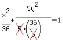 x%5E2%2F36%2B5y%5E2%2F%28cross%285%29%2A%2836%2Fcross%285%29%29%29=1