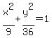 x%5E2%2F9+%2B+y%5E2%2F36+=1