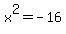 x%5E2=-16