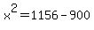 x%5E2=1156-900