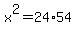 x%5E2=24%2A54