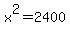 x^2=2400
