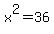 x^2=36