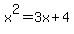 x%5E2=3x%2B4