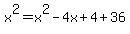 x%5E2=x%5E2-4x%2B4%2B36