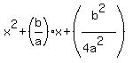 x^2 + (b/a)x + (b^2/(4a^2))