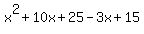 x%5E2+%2B+10x+%2B+25+-+3x+%2B+15