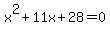 x%5E2+%2B+11x+%2B+28+=+0