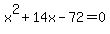x%5E2+%2B+14x+-+72+=+0