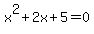 x%5E2+%2B+2x+%2B+5+=+0