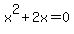 x%5E2+%2B+2x+=+0