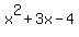 x^2 + 3x - 4