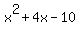 x%5E2+%2B+4x+-+10