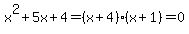 x%5E2+%2B+5x+%2B+4+=+%28x+%2B+4%29%28x+%2B+1%29+=+0