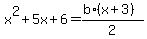 x%5E2+%2B+5x+%2B+6=%28b%2A%28x%2B3%29%29%2F2