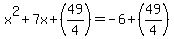 x%5E2+%2B+7x+%2B+%2849%2F4%29+=+-6+%2B+%2849%2F4%29