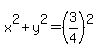 x%5E2+%2B+y%5E2+=+%283%2F4%29%5E2