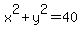 x%5E2+%2B+y%5E2+=+40