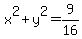 x%5E2+%2B+y%5E2+=+9%2F16